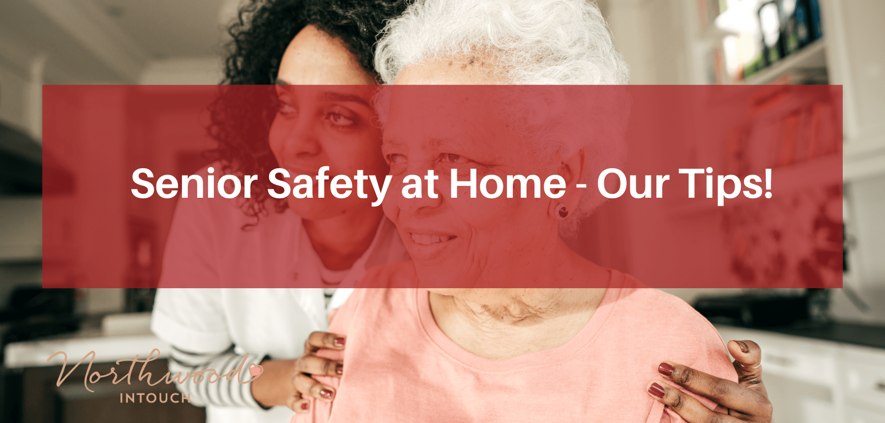 senior-safety-at-home-our-tips-northwood